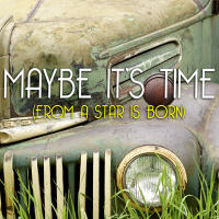 Maybe It's Time (From A Star Is Born) - Full Cover cover